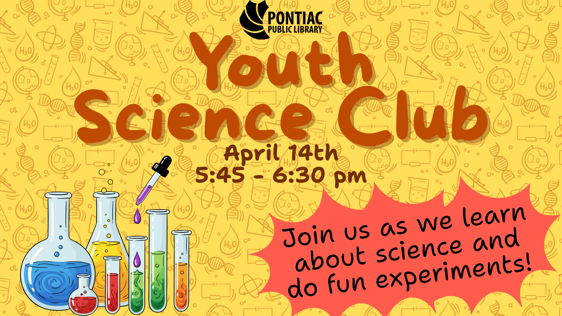 Slide display for Youth Science Club on April 14th, 2026, from 5:45 pm - 6:30 pm. The text reads "Join us as we learn about science and do fun experiments!" with a beakers, cylinder, flask set near it.
