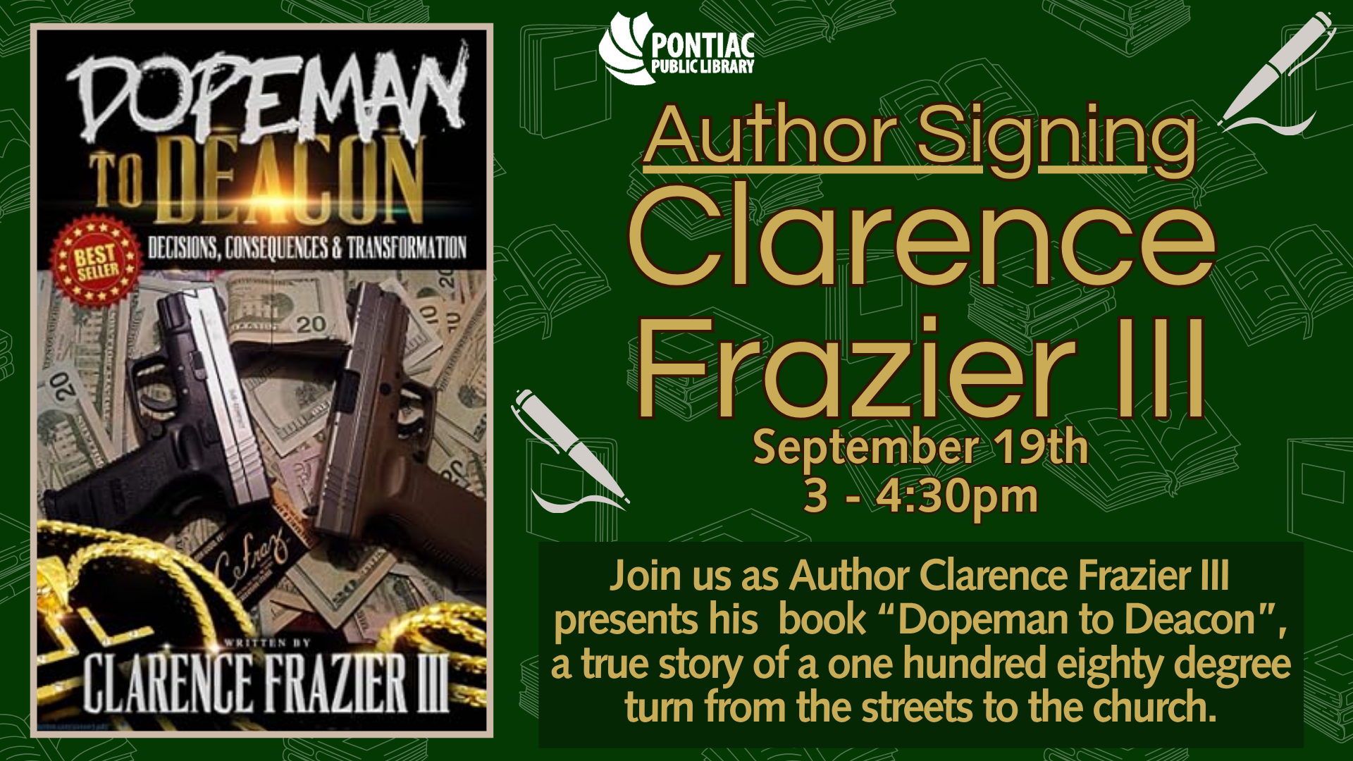 Slide display for the Author Signing Program with Clarence Frazier the third on September 19th, from 3 pm to 4:30 pm. The text reads "Join us as Author Clarence Frazier the third presents his book "Dopeman to Deacon", a true story of a one hundred eighty degree turn from the streets to the church" with a picture of the book's cover to the left.