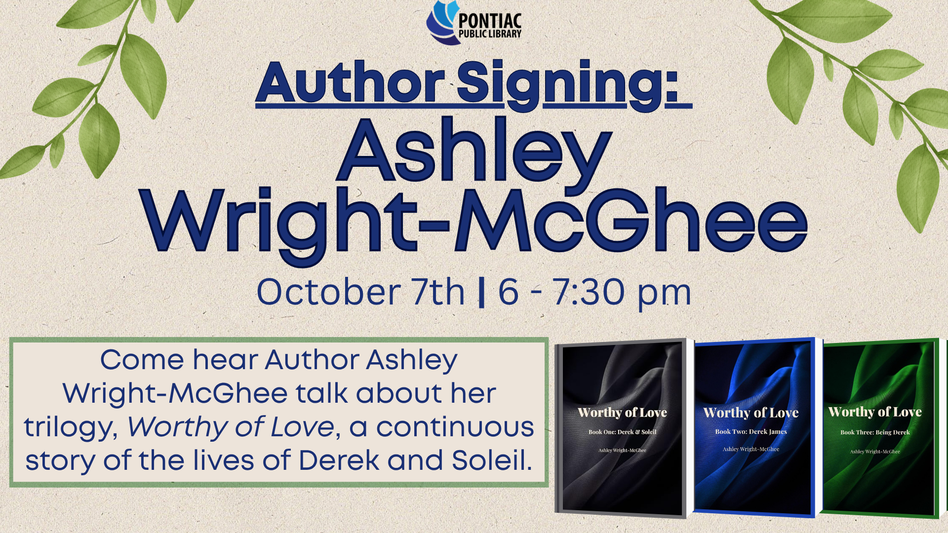 Slide display for the Author Signing Program with Ashley Wright-McGhee on October 7th, from 6 pm to 7:30 pm. The text reads "Come hear Author Ashley Wright-McGhee talk about her trilogy, Worthy of Love, a continuous story of the lives of Derek and Soleil" with a picture of the trilogy of books to the right.