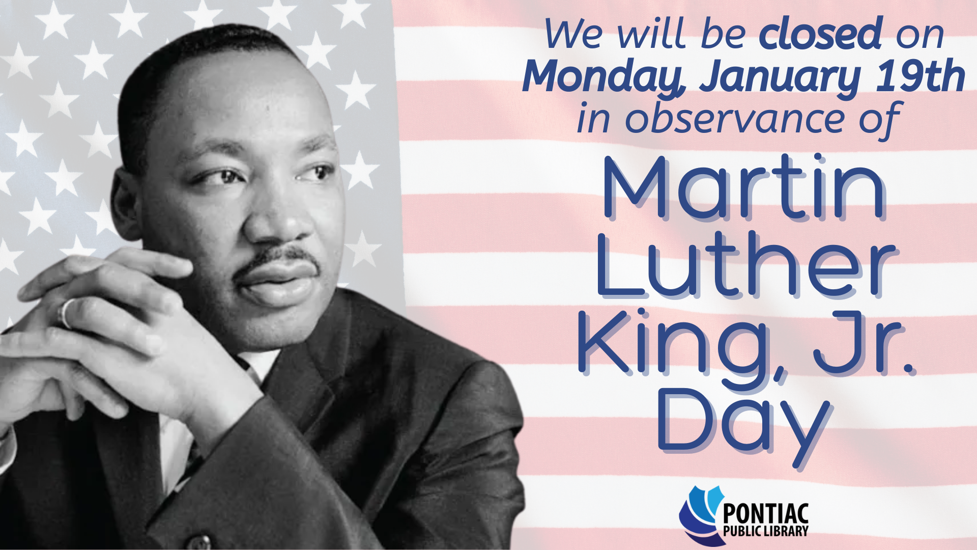 Library Closure=January 19th, MLK Day