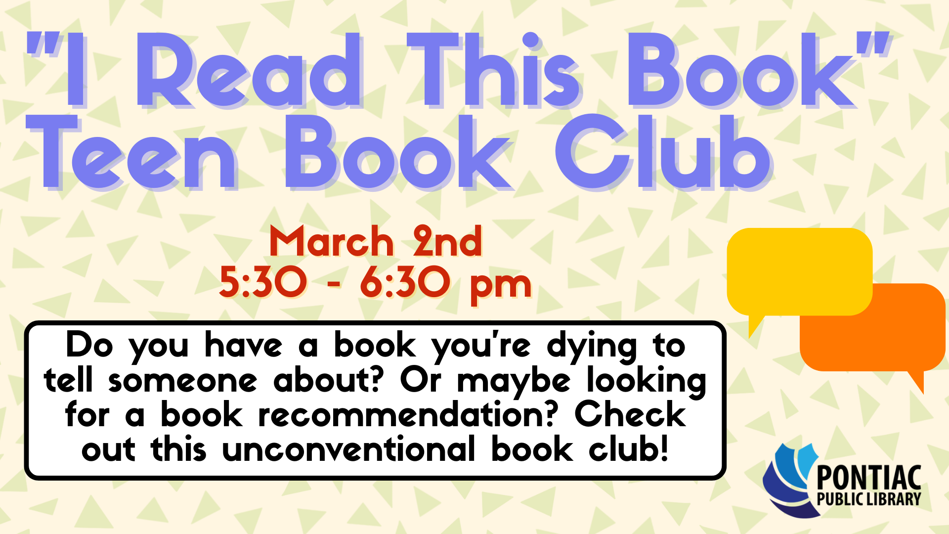 Slide display for the "I Read This Book" Book Club on March 2nd, from 5:30 pm to 6:30 pm. The text reads "Do you have a book you’re dying to tell someone about? Or maybe looking for a book recommendation? Check out this unconventional book club!" with a pair of speech bubbles off on the right side.