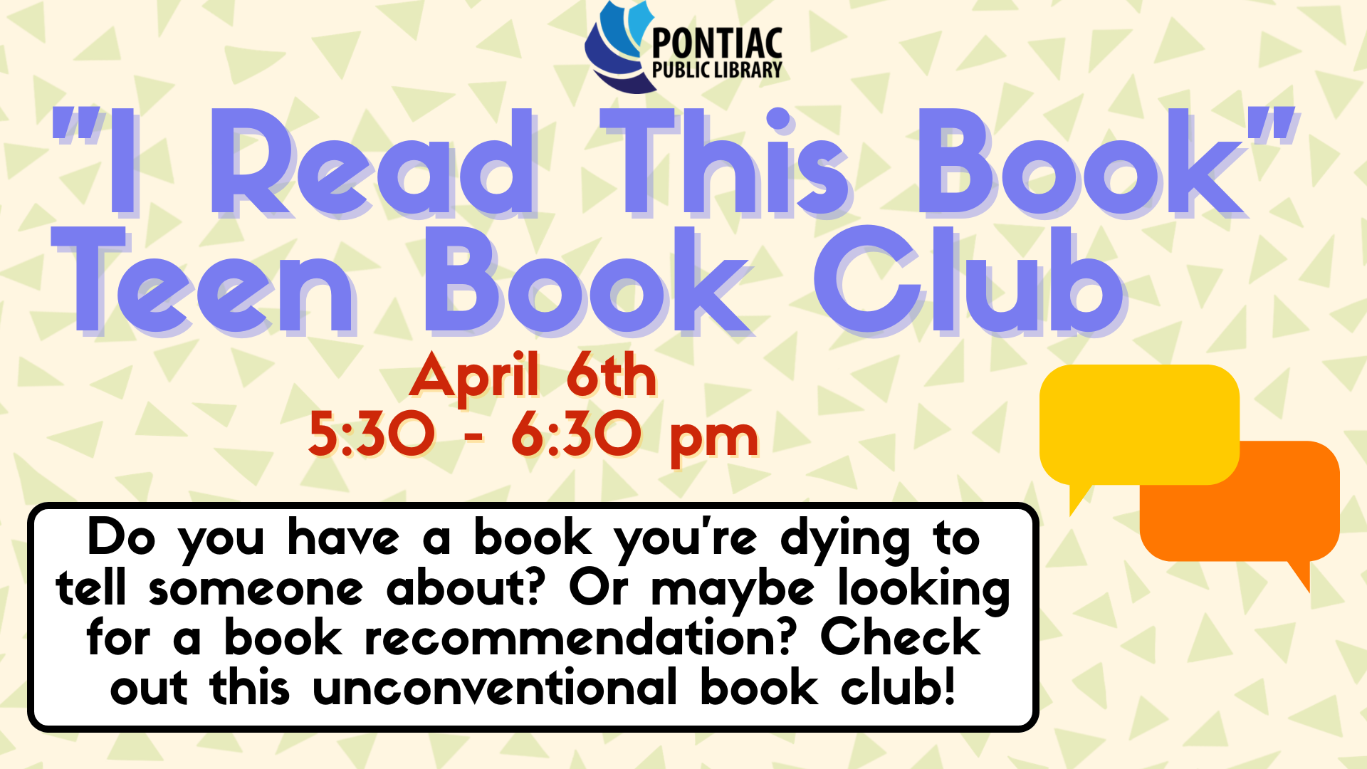 Slide display for the "I Read This Book" Teen Book Club on April 6th, from 5:30 pm to 6:30 pm. The text reads "Do you have a book you’re dying to tell someone about? Or maybe looking for a book recommendation? Check out this unconventional book club!" with a pair of speech bubbles off on the right side.