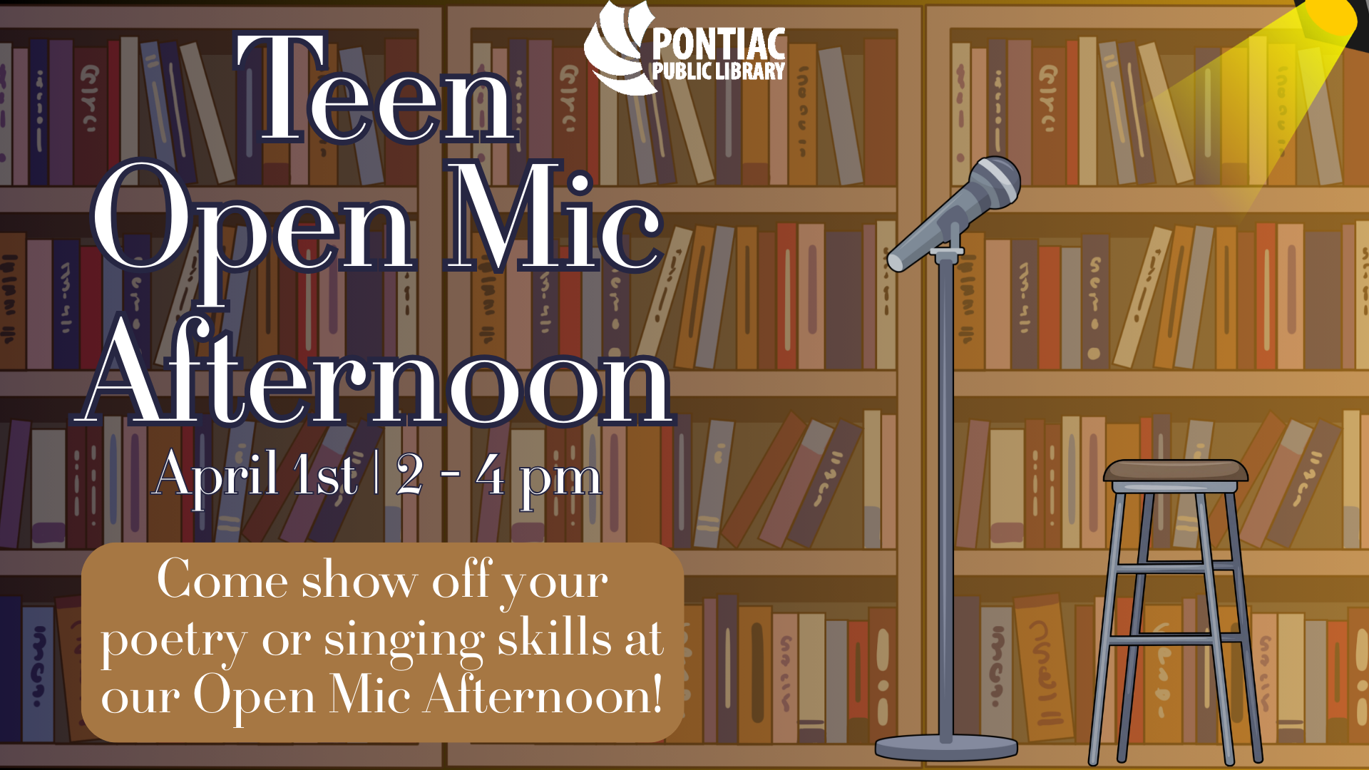 Slide display for the Teen Open Mic Afternoon program on April 1st, 2026, from 2 pm - 4 pm. The background is bookshelves and there is a standing microphone and stool under a stage light and next to the text that reads "Come show off your poetry or singing skills at our Open Mic Afternoon!"
