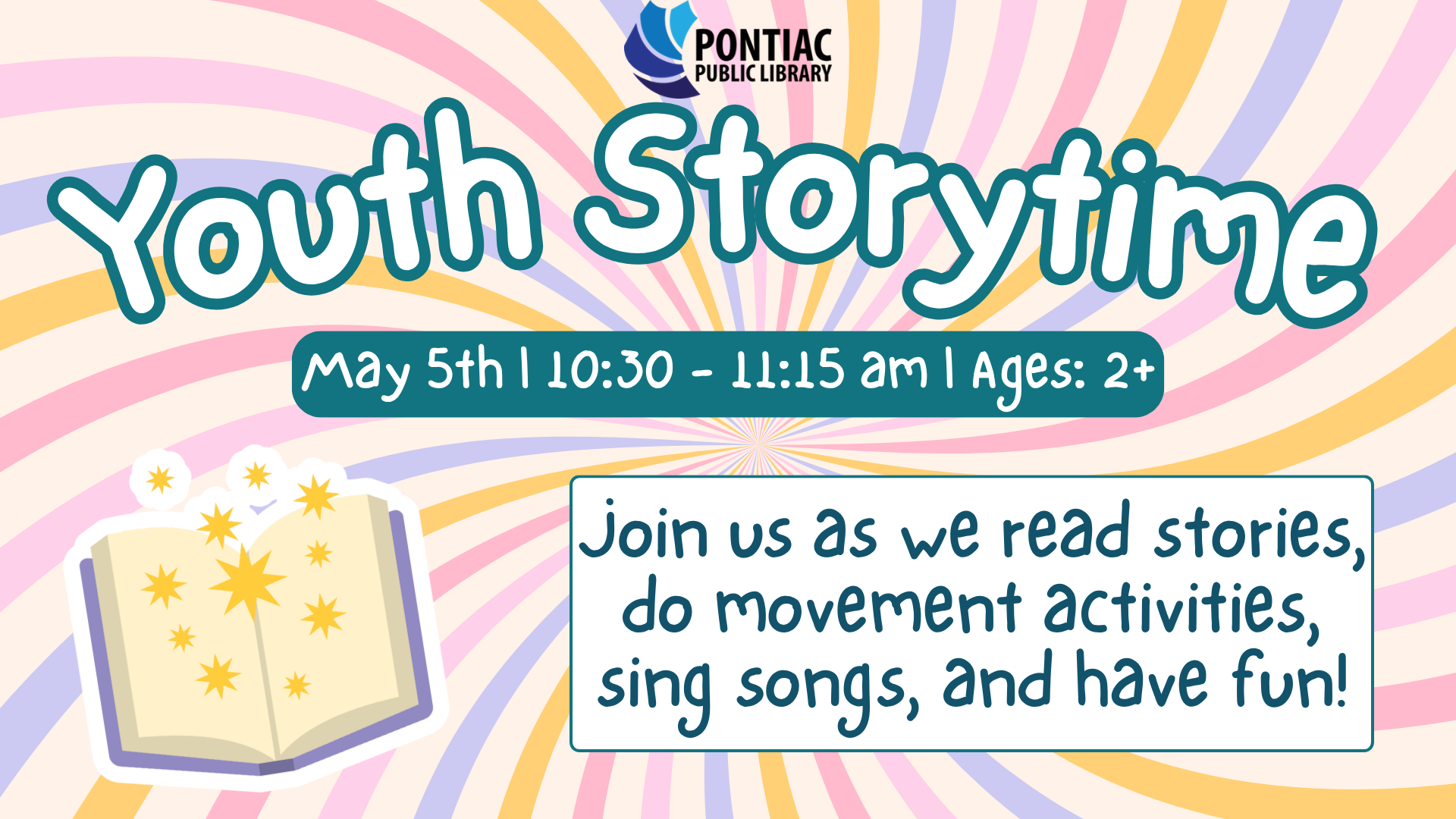 Slide display for the Youth Storytime program on May 5th, 2026 from 10:30 am to 11:15 am for ages 2 and older. The text reads "Join us as we read stories, do movement activities, sing songs, and have fun!" with a book with sparkles coming from it off to the left side.