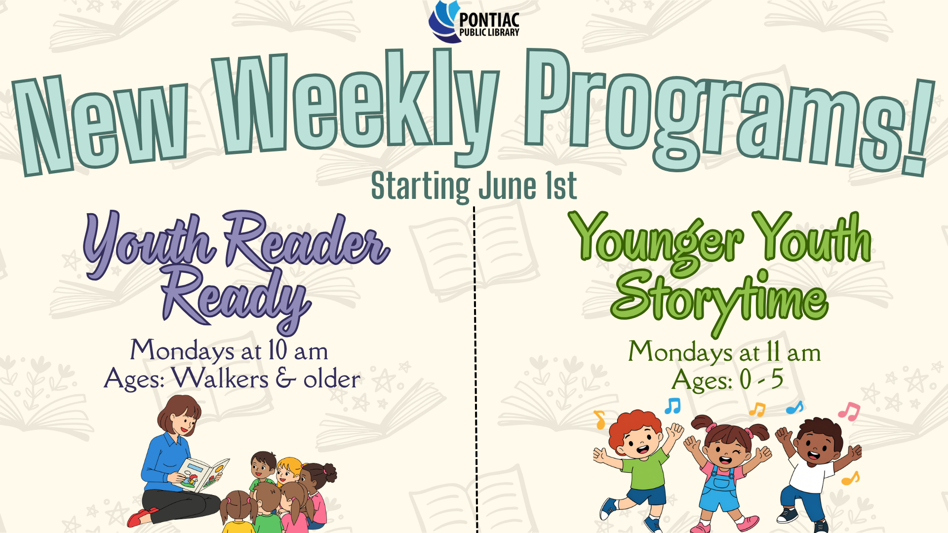 Slide display for the new weekly programs starting June 1st. Youth Reader Ready Mondays at 10 am for walkers and older and Younger Youth Storytime Tuesdays at 11am for ages 0 to 5.