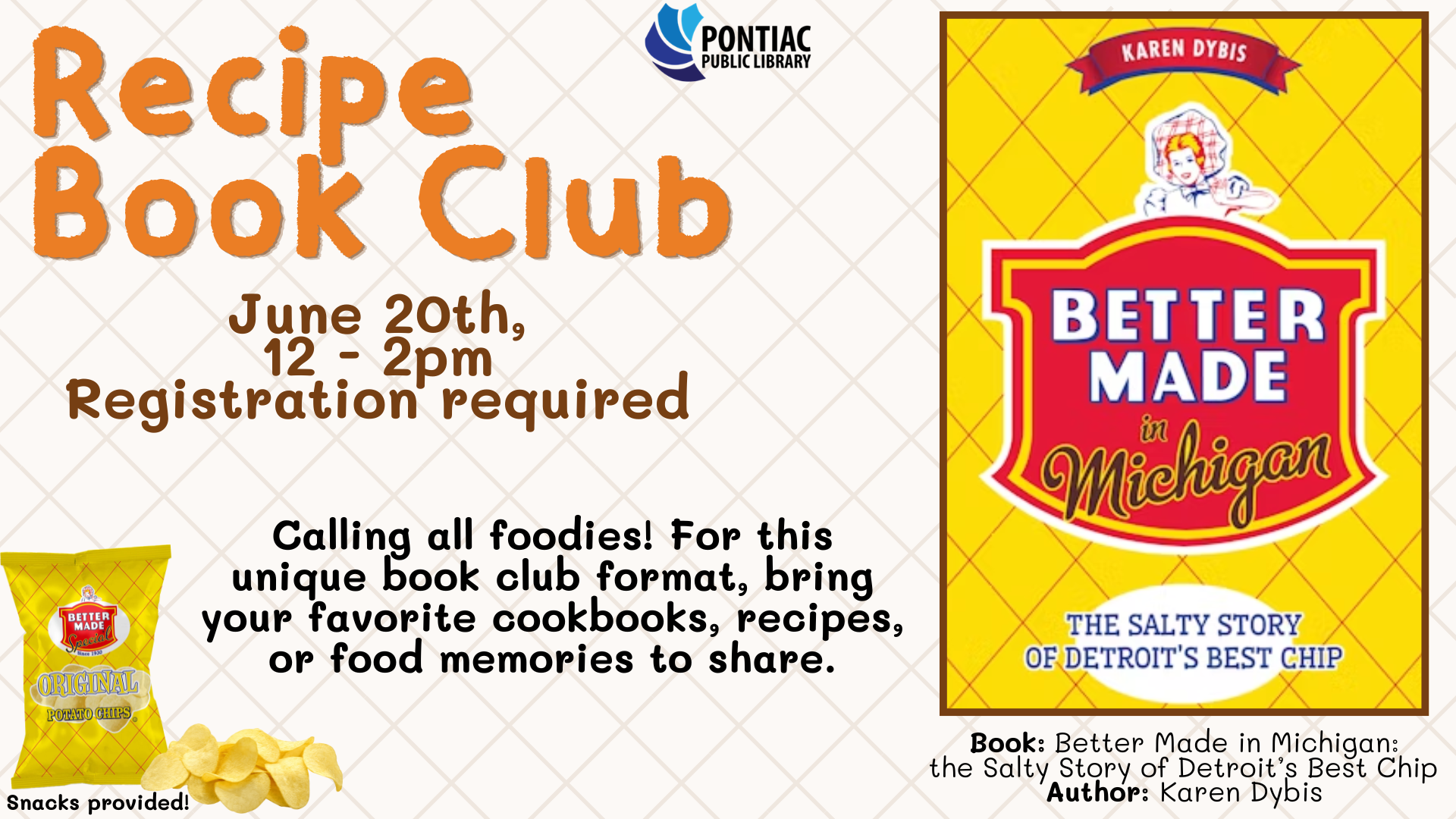 Slide display for the Recipe Book Club meeting on June 20th, from 12 pm to 2 pm. The text reads "Calling all foodies! For this unique book club format, bring your favorite cookbooks, recipes, or food memories to share" with a picture of the book Better Made in Michigan by Karen Dybis to the right and a small bag of Better Made potato chips to the lower left.