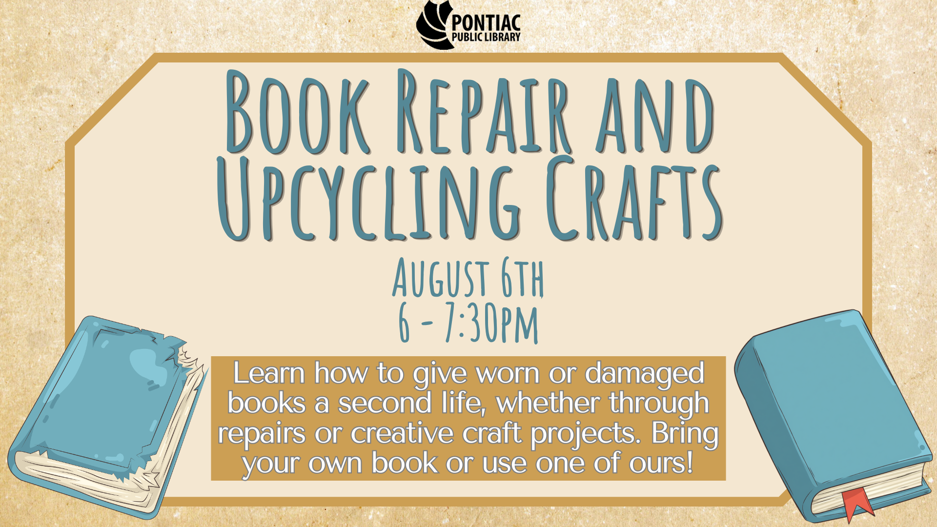 Slide display for the Book Repair and Upcycling Crafts program on August 6th, from 6 pm to 7:30 pm. The text reads "Learn how to give worn or damaged books a second life, whether through repairs or creative craft projects. Bring your own book or use one of ours!" with a damaged book on the left of the text and a book in good condition on the right.